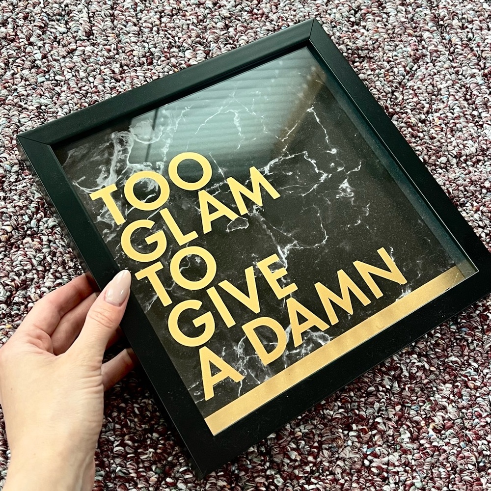 Too glam to give a damn picture frame